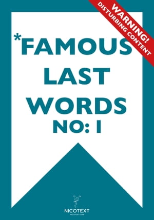 *FAMOUS LAST WORDS I (Epub2)