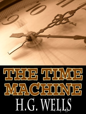 The Time Machine with FREE Audiobook link+Author's Biography