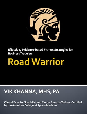 Road Warrior: Effective Fitness Strategies for B