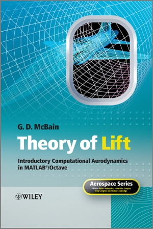 Theory of Lift Introductory Computational Aerodynamics in MATLAB/Octave【電子書籍】 G. D. McBain