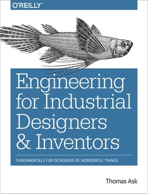 ŷKoboŻҽҥȥ㤨Engineering for Industrial Designers and Inventors Fundamentals for Designers of Wonderful ThingsŻҽҡ[ Thomas Ask ]פβǤʤ3,617ߤˤʤޤ