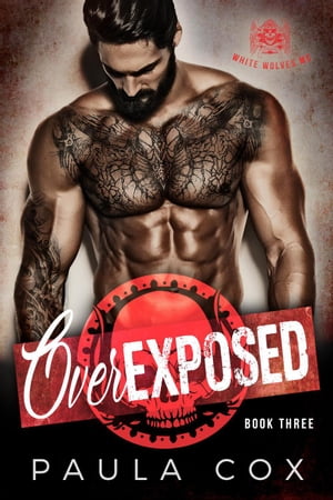 ŷKoboŻҽҥȥ㤨Overexposed (Book 3 White Wolves MC, #3Żҽҡ[ Paula Cox ]פβǤʤ350ߤˤʤޤ
