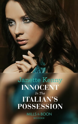 Innocent In The Italian's Possession (Mills & Boon Modern)