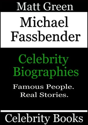 Michael Fassbender: Celebrity Biographies