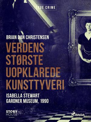 Verdens største uopklarede kunsttyveri - Isabella Stewart Gardner Museum, 1990