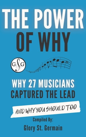 The Power of Why 27 Musicians Captured The LeadŻҽҡ[ Glory St. Germain ]