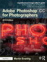 Adobe Photoshop CC for Photographers 2018【電子書籍】 Martin Evening