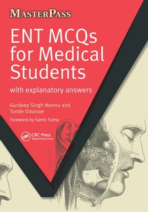 ENT MCQs for Medical Students with Explanatory Answers【電子書籍】[ Gurdeep Singh Mannu ]