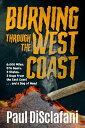 Burning Through the West Coast【電子書籍】[ Paul DiSclafani ]