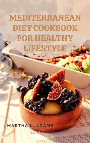MEDITERRANEAN DIET COOKBOOK FOR HEALTHY LIFESTYLE
