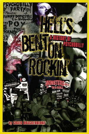 Hell's Bent On Rockin' The History Of PsychobillyŻҽҡ[ Craig Brackenridge ]