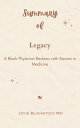Summary Of Legacy A Black Physician Reckons with Racism in Medicine by Uch Blackstock MD【電子書籍】 Mr