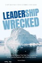 Leadership Wrecked Avoiding the Mistakes That Sink Your Leadership While Gaining Support and Achieving Results (Second Edition)【電子書籍】 P. Jeff Mulitalo