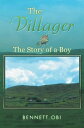 The Villager The Story of a Boy【電子書籍】 Bennett Obi