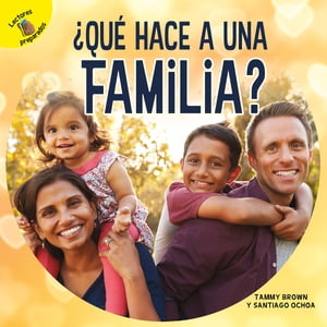 ?Qu? hace a una familia? What Makes a Family?【