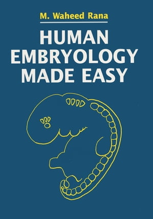 Human Embryology Made EasyŻҽҡ[ Abdul Hamid Rana ]