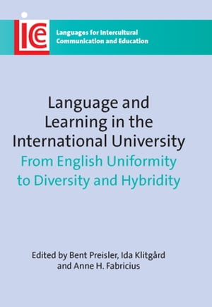 Language and Learning in the International University From English Uniformity to Diversity and Hybridity