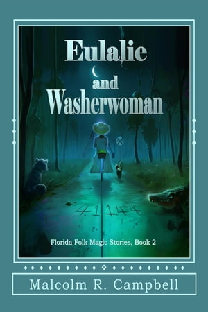 Eulalie and Washerwoman Florida Folk Magic Stories, #2