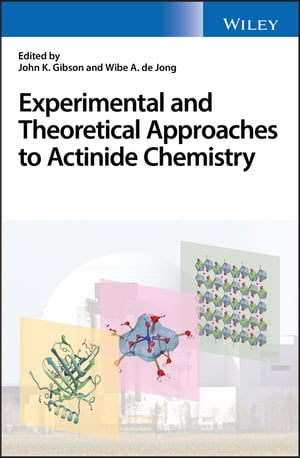 Experimental and Theoretical Approaches to Actinide Chemistry【電子書籍】