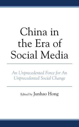 China in the Era of Social Media An Unprecedented Force for An Unprecedented Social Change