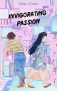 Invigorating Passion【電子書籍】 Salty Vixen