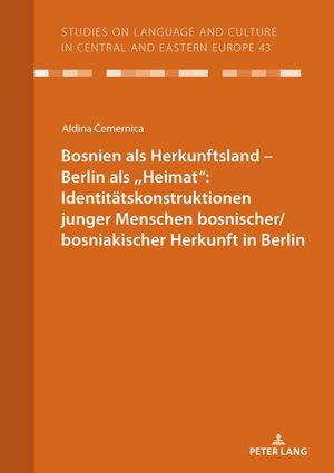 Bosnien als Herkunftsland – Berlin als ,,Heimat“: Identitaetskonstruktionen junger Menschen bosnischer/bosniakischer Herkunft in Berlin