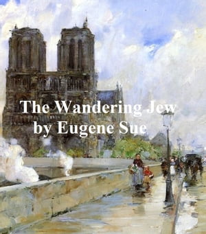 The Wandering Jew, all 11 volumes in a single file, in English translation