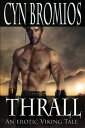 Thrall An Erotic Viking Tale【電子書籍】 Cyn Bromios