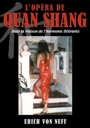 L’Opéra de Quan Shang: Dans la Maison de l’Harmonie Délirante