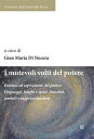 I mutevoli volti del potere Essenza ed espressione del potere: Linguaggi, luoghi e spazi, funzioni, simboli e rappresentazioni