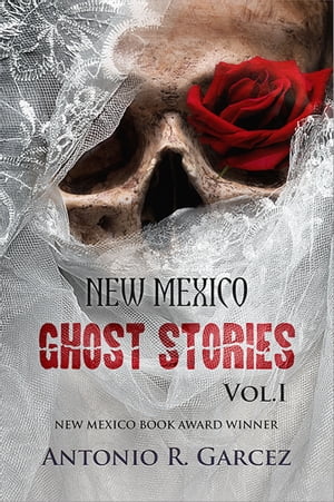 New Mexico Ghost Stories Vol. I