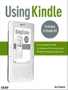 Using Kindle A Complete Guide to Amazon 039 s Revolutionary Wireless Reading Devices (Kindle DX, Kindle 2)【電子書籍】 Jim Cheshire