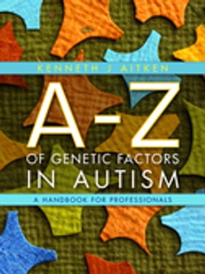 An A-Z of Genetic Factors in Autism