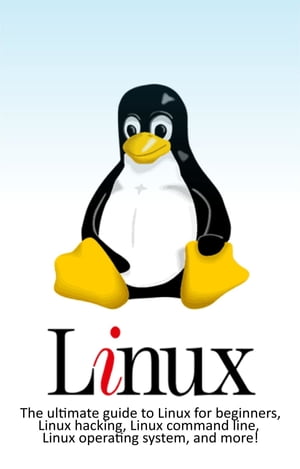 ŷKoboŻҽҥȥ㤨Linux The ultimate guide to Linux for beginners, Linux hacking, Linux command line, Linux operating system, and more!Żҽҡ[ Craig Newport ]פβǤʤ415ߤˤʤޤ