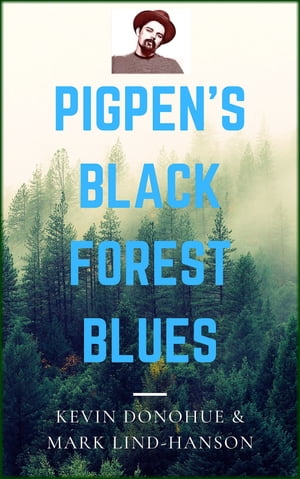 Pigpen's Black Forest Blues