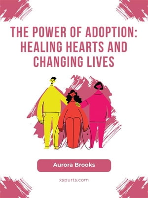 The Power of Adoption- Healing Hearts and Changi