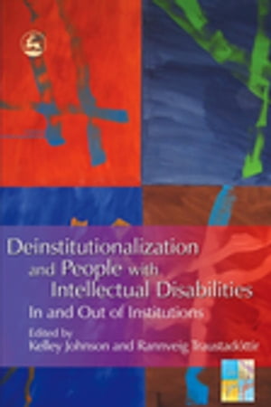 Deinstitutionalization and People with Intellectual Disabilities In and Out of Institutions