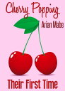 Cherry Popping: Their First Time【電子書籍】 Arian Mabe