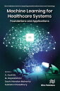 Machine Learning for Healthcare Systems Foundations and Applications【電子書籍】