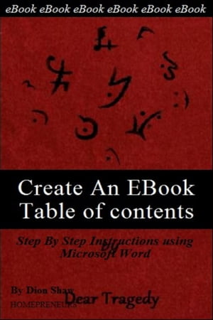 Create An EBook Table Of Contents in Microsoft Word【電子書籍】[ Dion Shaw ]