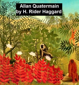 Allan QuatermainŻҽҡ[ H. Rider Haggard ]