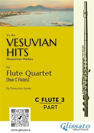 (Flute 3) Vesuvian Hits for Flute Quartet Neapolitan Medley【電子書籍】[ Ernesto De Curtis ]