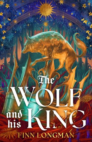 The Wolf and His King Madeline Miller meets medieval literature in this spellbinding queer werewolf tale【電子書籍】[ Finn Longman ]