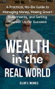 Wealth in the Real World: A Practical, No-BS Guide to Managing Money, Making Sma...