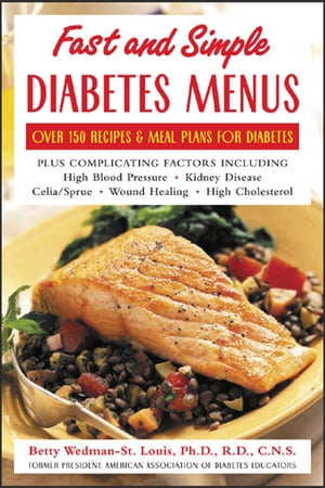 Fast and Simple Diabetes Menus : Over 125 Recipes and Meal Plans for Diabetes Plus Complicating Factors