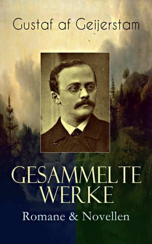 Gesammelte Werke: Romane & Novellen Frauenmacht, Die Br?der M?rk, Das ewige R?tsel, Gef?hrliche M?chte, Karin Brandts Traum, Die Menschen auf Braenna, Das Buch vom Br?derchen, Alte Briefe, Liebe, Die alte Bibel, Das gelbe Haus, Tan