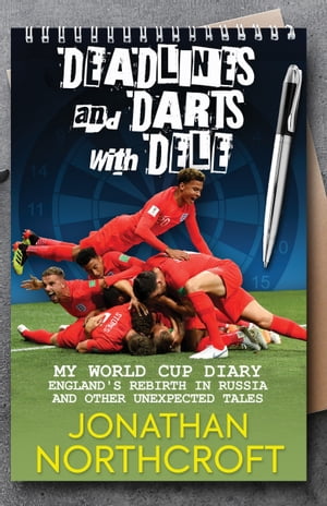 Deadlines and Darts with Dele: My World Cup Diary