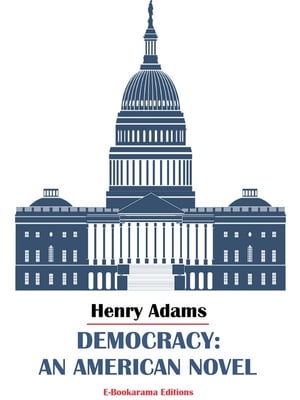 ŷKoboŻҽҥȥ㤨Democracy: An American NovelŻҽҡ[ Henry Adams ]פβǤʤ74ߤˤʤޤ