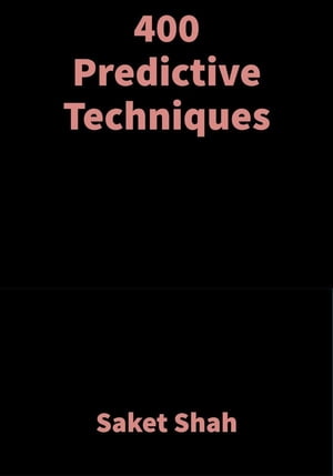 400 Predictive Techniques Vedic Astrology【電子書籍】 Saket Shah