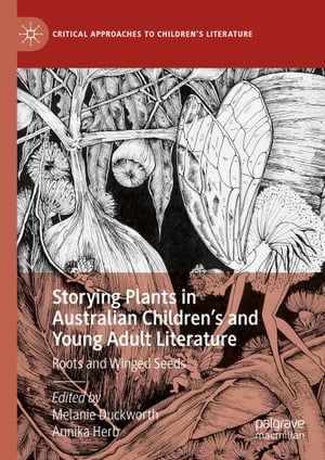Storying Plants in Australian Children’s and Young Adult Literature